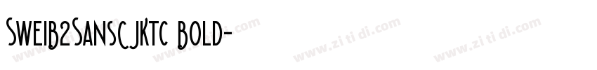 SweiB2SansCJKtc Bold字体转换